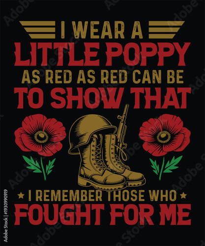 I Wear a Little Poppy to Show That I Remember Memorial Day Patriotic Veteran Design