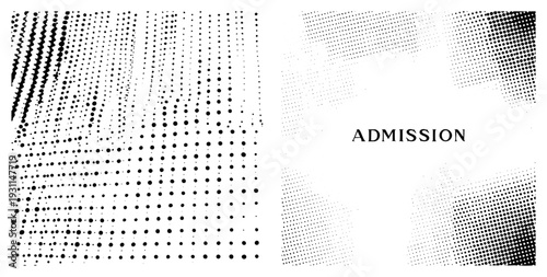 Black and white halftone gradient background, stippling texture, graphic design element, admission text, retro print style, vector illustration, isolated typography.