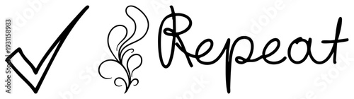 Cursive “Repeat” with swirl & checkmark perfect for UI, branding. Synonyms redo, replicate, reiterate, loop, duplicate, resubmit, reprocess.
