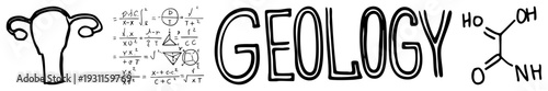Sketch style geology including uterus, math equations, bold “GEOLOGY” text, and acetic acid structure, ideal for STEM visuals, educational posters, or science diagrams.