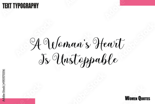 A Woman’s Heart Is Unstoppable  Modern Feminist Typography saying