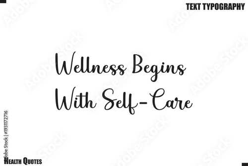 Wellness Begins With Self-Care Self Care Health Typography Quote Vector