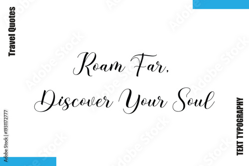 Roam Far, Discover Your Soul Text Minimalist Typography Travel Quotes