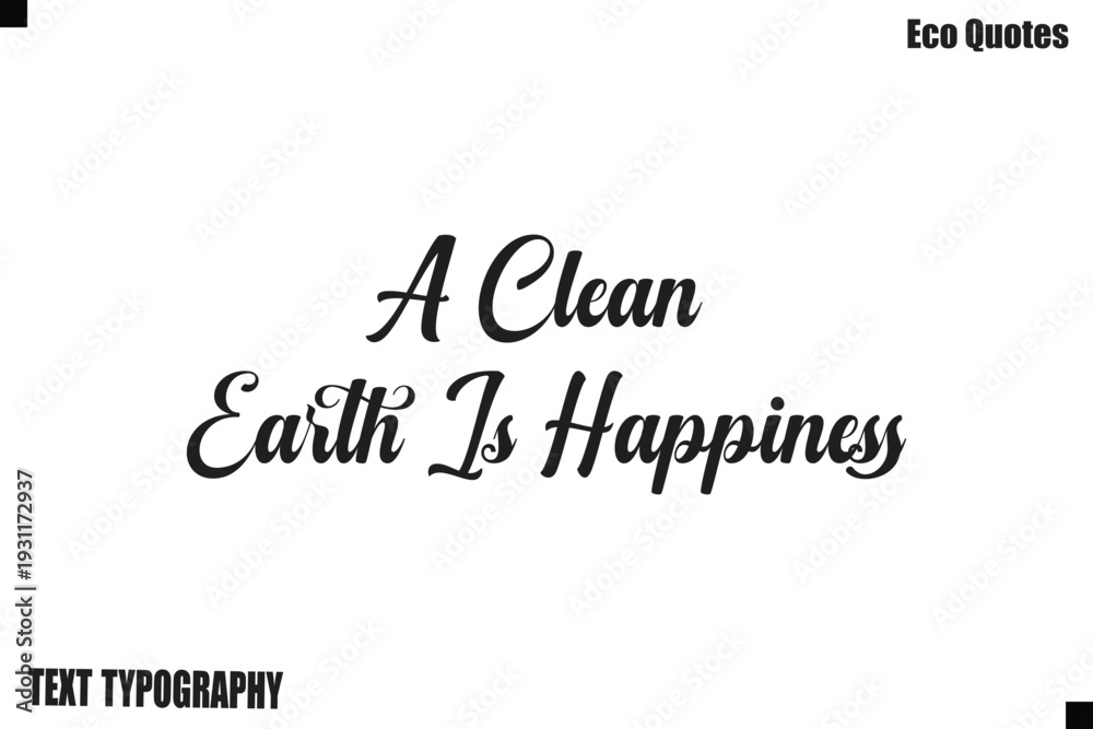 Fototapeta premium A Clean Earth Is Happiness Inspirational Typography Green Lifestyle