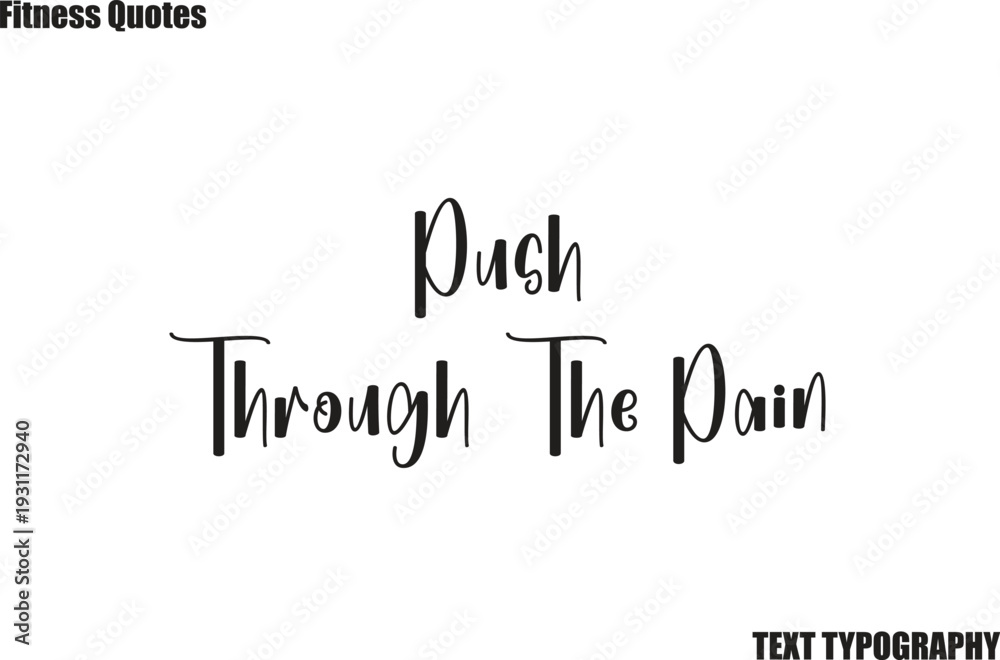 Fototapeta premium Push Through The Pain Fitness Quote bursh Typography text saying