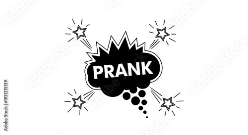 Comic book style speech bubble with the word prank exploding outwards with stars and dots representing a joke