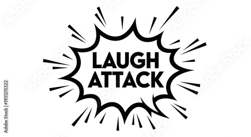 Explosive comic book style speech bubble with 'laugh attack' text symbolizing extreme joy humor and uncontrollable