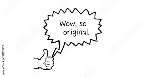 Sarcastic speech bubble with thumbs up gesture conveying 'wow so original' message symbolizing irony and critique