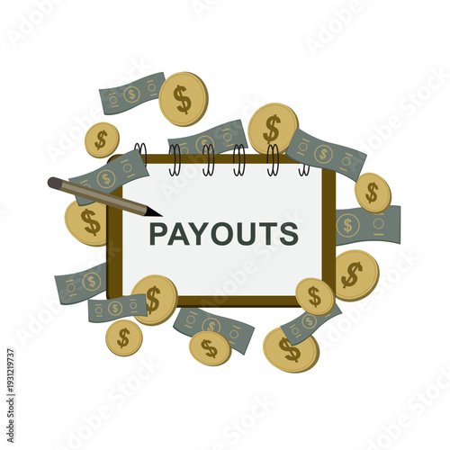 Payouts concept vector with notebook, pencil, dollar bills and gold coins. Financial payment illustration representing income, earnings distribution, salary calculation
