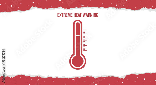 Extreme heat warning thermometer icon with red torn paper border