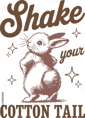 Shake Your Cotton Tail Cute Bunny Easter T-Shirt Design
