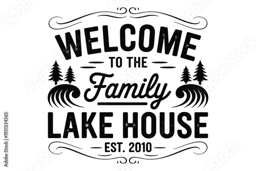 Welcome to the Family Lake House Est. 2010 Sign with Trees and Waves