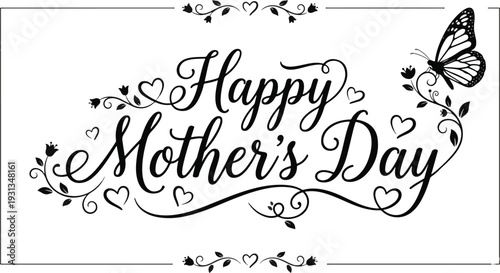 Elegant and Classic Black and White Vector Graphic for Happy Mother's Day 2026, Featuring Elegant Calligraphy, a Monarch Butterfly, Hearts, and Floral Borders for Premium Card and Invitation Designs.