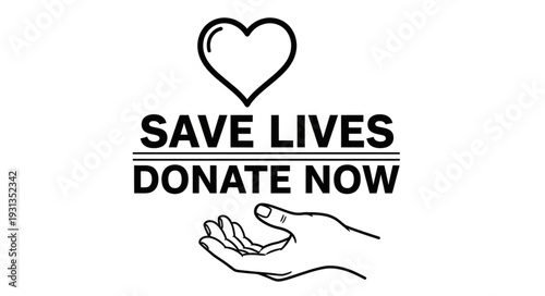 Save Lives Donate Now Heart Hand Symbol.