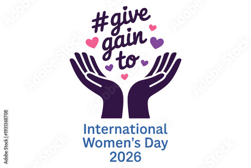 International women's day 2026 give to gain campaign