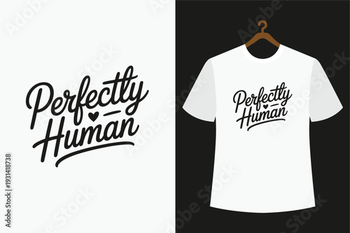 White t shirt with black perfectly human text on display t shirt t-shirt