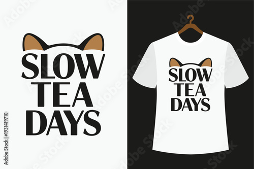 White t shirt with slow tea days text and cat ears on black background white t shirt white t-shirt