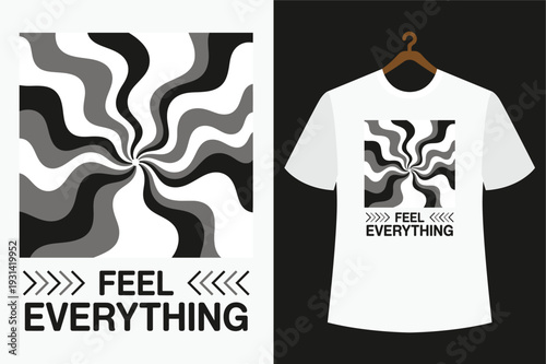 White t-shirt with abstract black and gray swirl and feel everything text