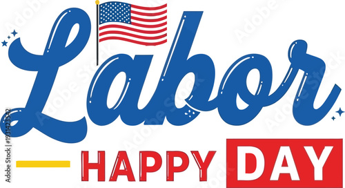 Happy labor day celebration with american flag and colorful typography