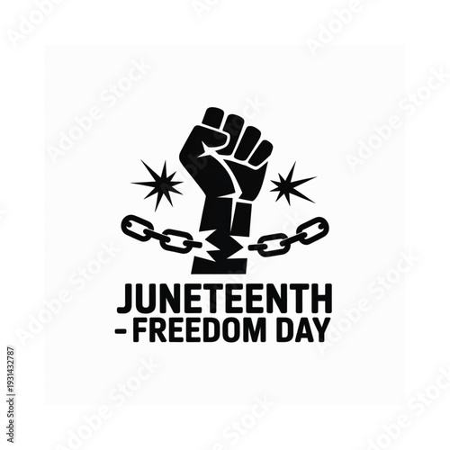 A raised fist breaking chains with the text juneteenth freedom day