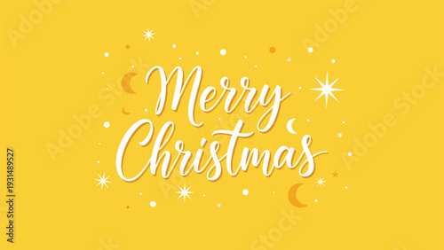 Bright and cheerful 'Merry Christmas' greeting in white calligraphy script, decorated with stars and moons on a festive yellow background.