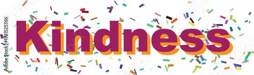 Colorful confetti surrounds the bold purple word Kindness with an orange shadow against a clean white backdrop