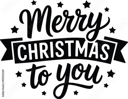 Merry Christmas To You holiday greeting typography with decorative stars and black ribbon banner vector illustration.