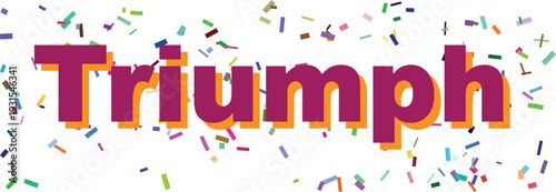 The bold purple word Triumph with an orange shadow celebrates victory surrounded by colorful confetti