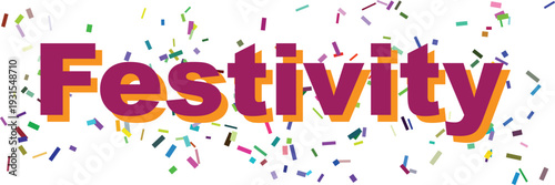 The word Festivity displayed in prominent purple and orange text accompanied by scattered confetti