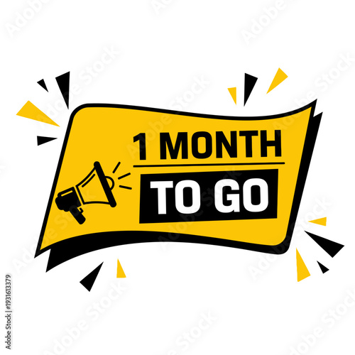 Yellow banner with megaphone icon announcing "1 Month To Go" on an isolated white background