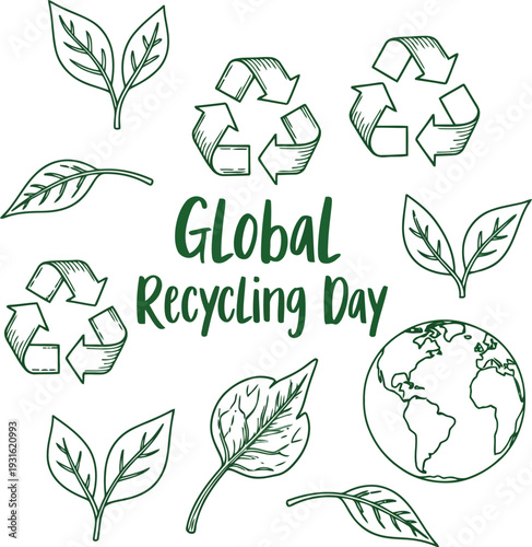 Hand-drawn Global Recycling Day illustration with leaves, recycle symbols, and earth for eco-friendly campaigns