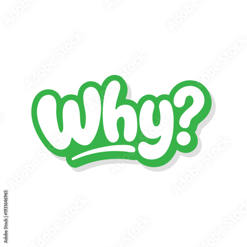 Green handwritten why question mark in bold font