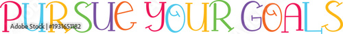 Pursue your goals with colorful letters, transparent background, vector illustration with no people