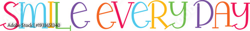 Smile everyday typographic banner, cheerful lettering for happiness and positive daily outlook graphic.