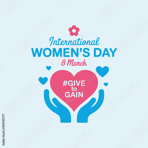 International Womens Day 8 March Give to Gain social media campaign poster