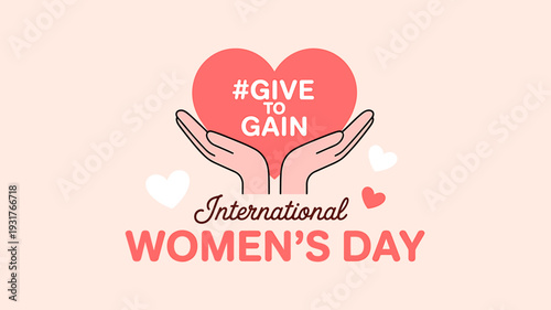 International Womens Day Give to Gain heart hands illustration
