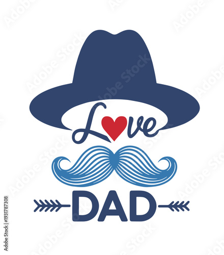 A cheerful Love Dad typography with a stylish blue hat, a red heart, and elegant mustache details