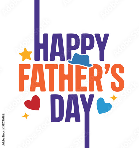 Colorful Happy Fathers Day text with a blue hat, yellow star, and red and blue hearts
