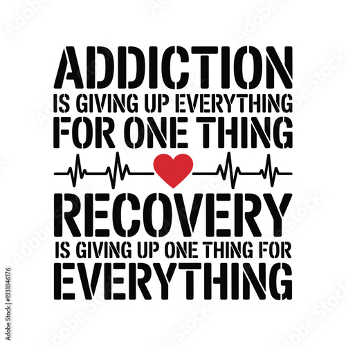 Addiction vs recovery quote heartbeat symbol hope and healing message of sobriety