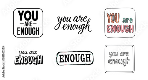 Collection of six 'You are enough' motivational quotes in various hand-drawn lettering styles, perfect for mental health awareness and positive self-esteem messages