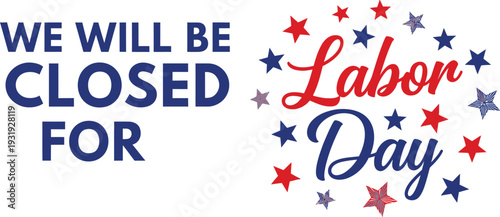 Labor day closure notice with patriotic theme