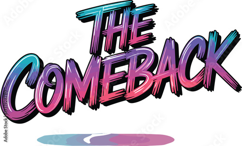 Inspirational the comeback text with 80s retro style and neon pink blue gradient on transparent background