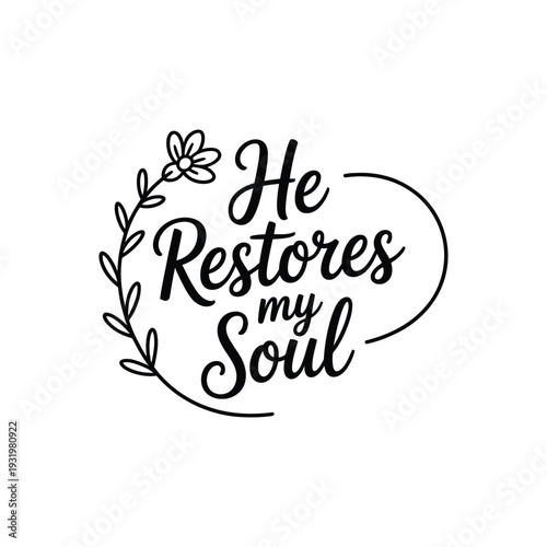 He Restores my Soul scripture lettering design.