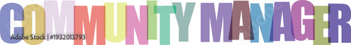 Colorful community manager text with multicolored letters