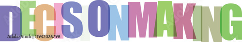 Decision making concept with colorful letters
