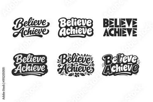 Believe Achieve. Set lettering. harmonious lettering variations of the same emblematic concept, each with different artistic interpretation (Bold