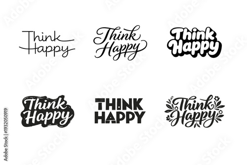 Think Happy. Set lettering. harmonious lettering variations of the same emblematic concept, each with different artistic interpretation (Modern minimal