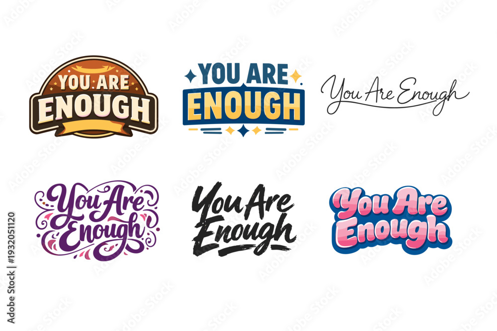 Obraz premium You Are Enough. Set lettering. harmonious lettering variations of the same emblematic concept, each with different artistic interpretation (Retro vintage badge