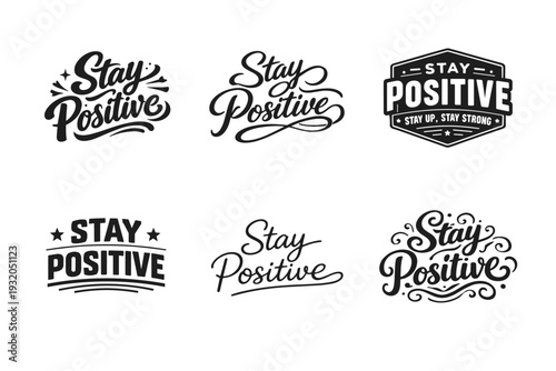 Stay Positive. Set lettering. harmonious lettering variations of the same emblematic concept, each with different artistic interpretation (Bold hand-lettering