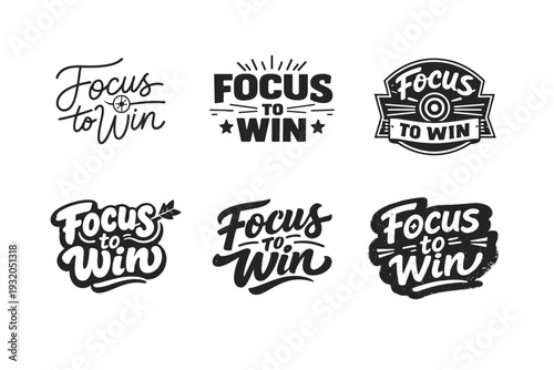 Focus to Win. Set lettering. harmonious lettering variations of the same emblematic concept, each with different artistic interpretation (Modern minimal
